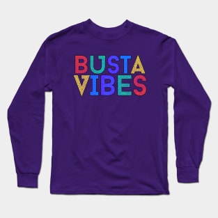 Busta Vibes Long Sleeve T-Shirt